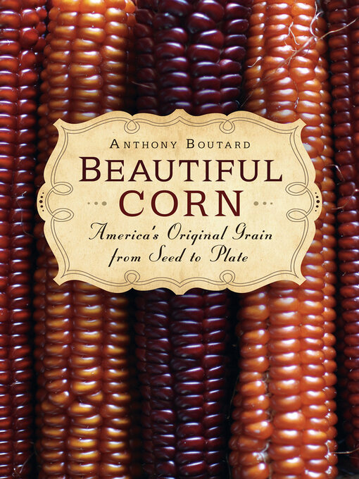 Title details for Beautiful Corn by Anthony Boutard - Available